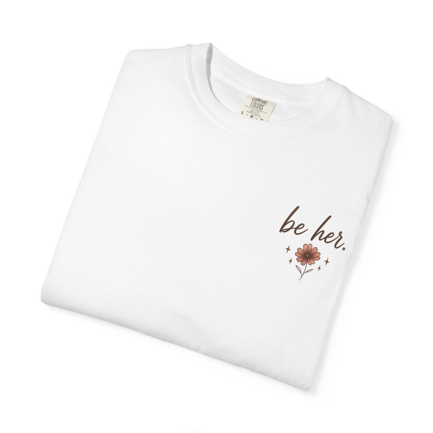 I Just Wanna Be Her Tee - Front& Back