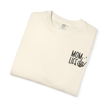 Mom Life Tee - Front& Back - Black Writing