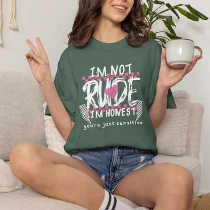 "I’m Not Rude, I’m Honest" - White Writing