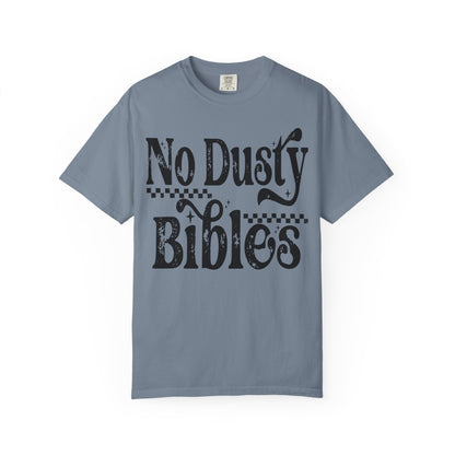 No Dusty Bibles Tee- Black Writing