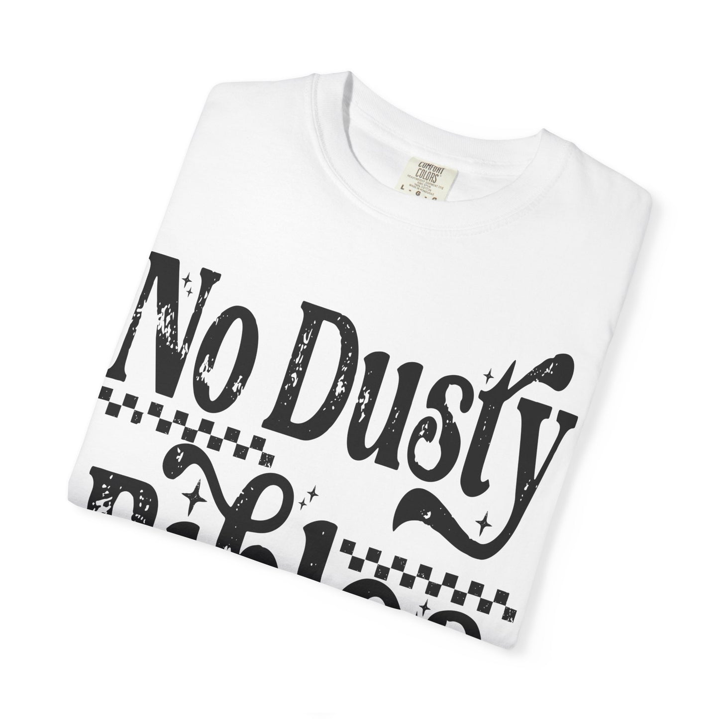 No Dusty Bibles Tee- Black Writing