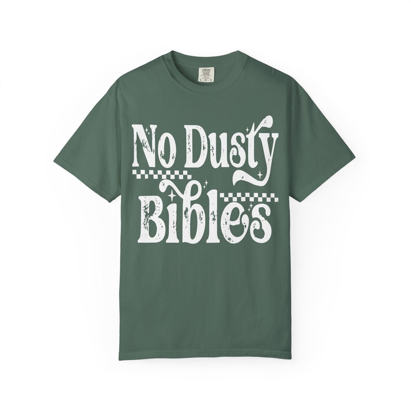 No Dusty Bibles Tee- White Writing