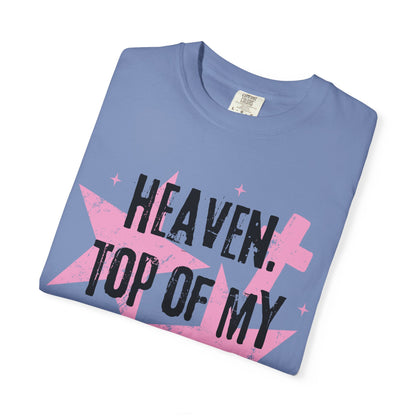 Heaven Top Of My Bucket List Tee