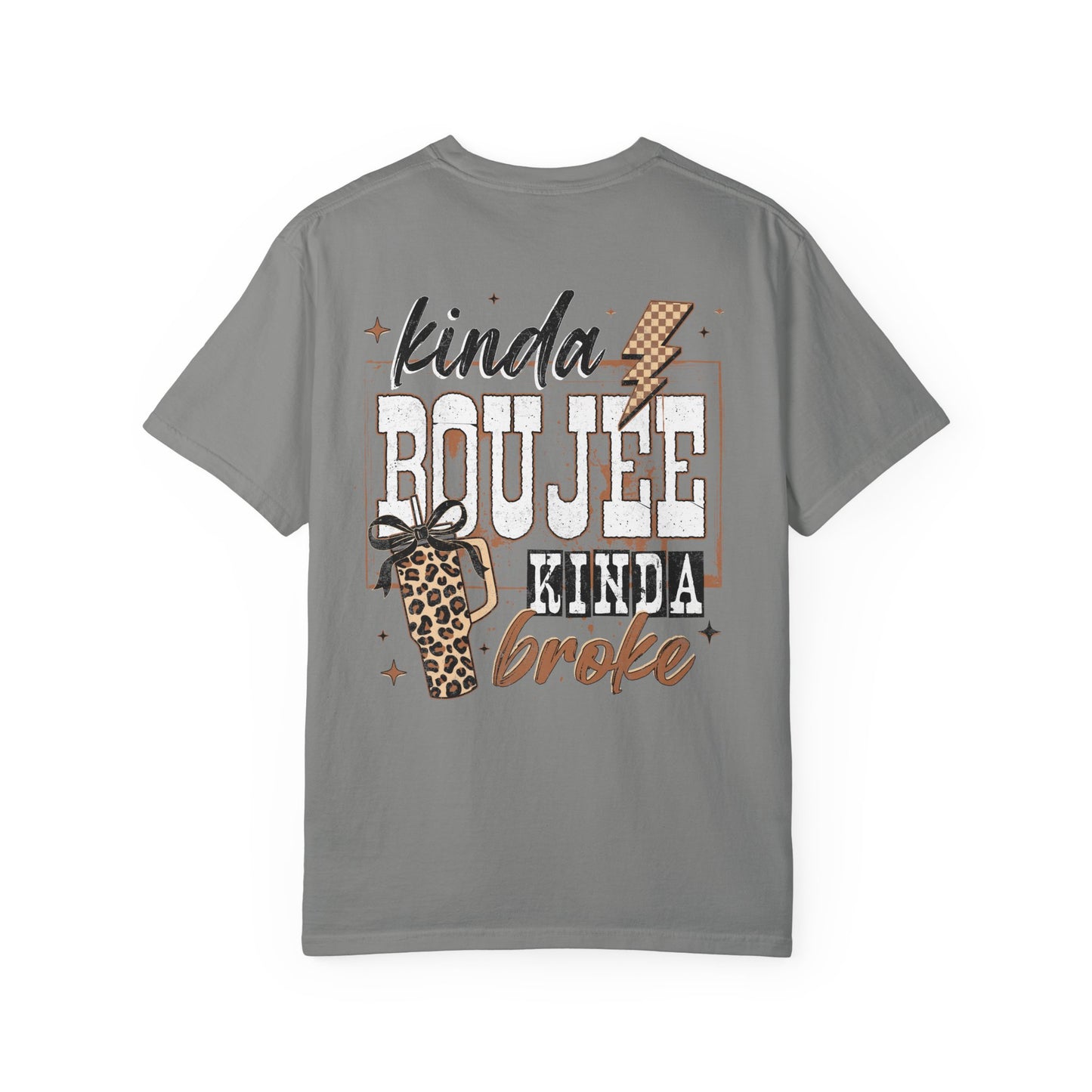 Kinda Boujee Kinda Broke T-Shirt Double Sided