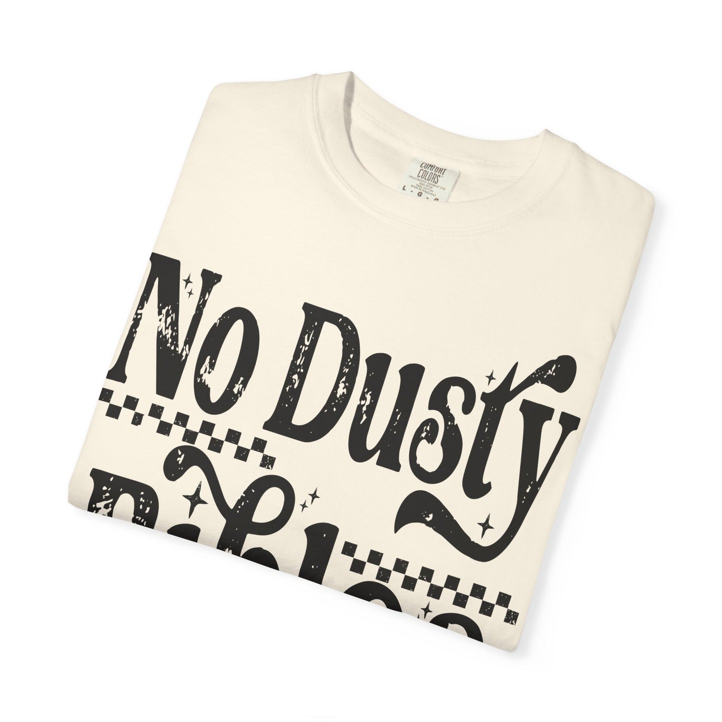 No Dusty Bibles Tee- Black Writing