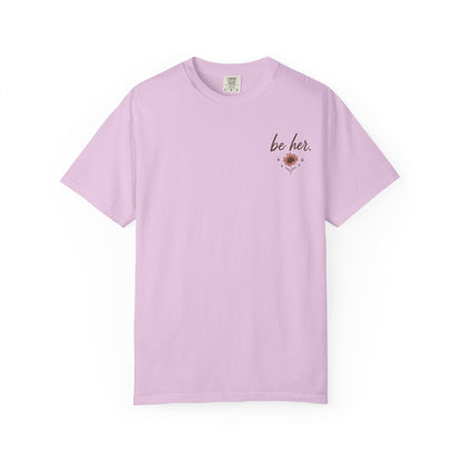 I Just Wanna Be Her Tee - Front& Back