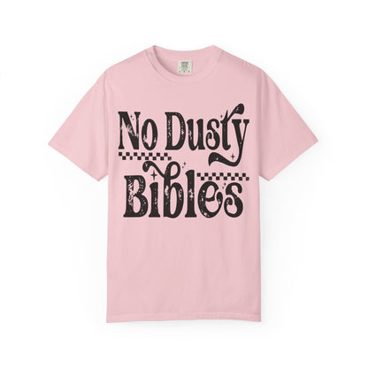 No Dusty Bibles Tee- Black Writing
