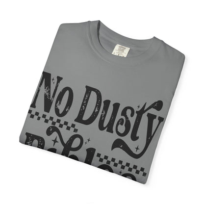 No Dusty Bibles Tee- Black Writing