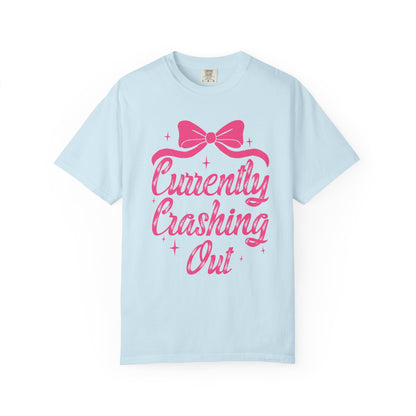 Currently Crashing Out Tee