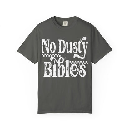 No Dusty Bibles Tee- White Writing
