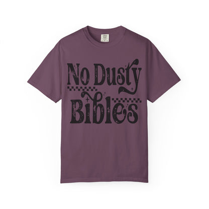 No Dusty Bibles Tee- Black Writing