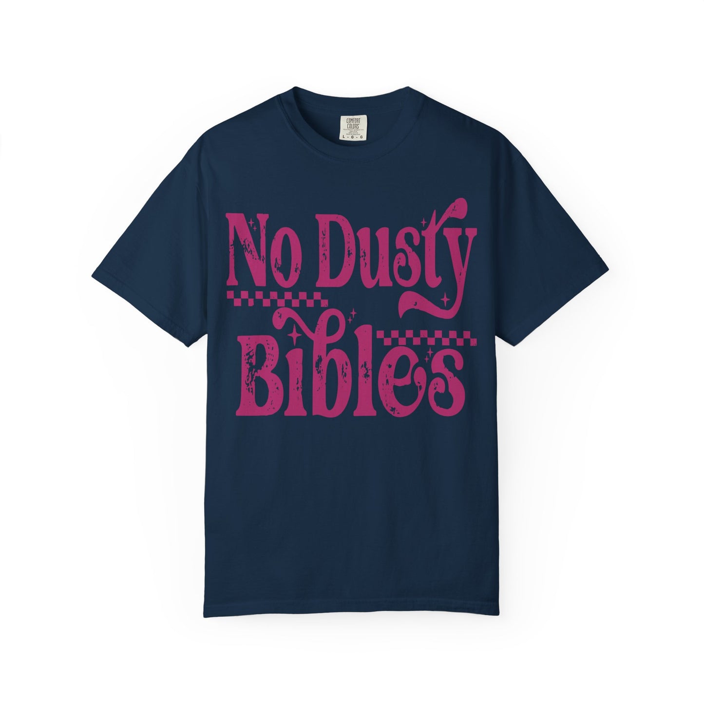No Dusty Bibles Tee- Pink Writing
