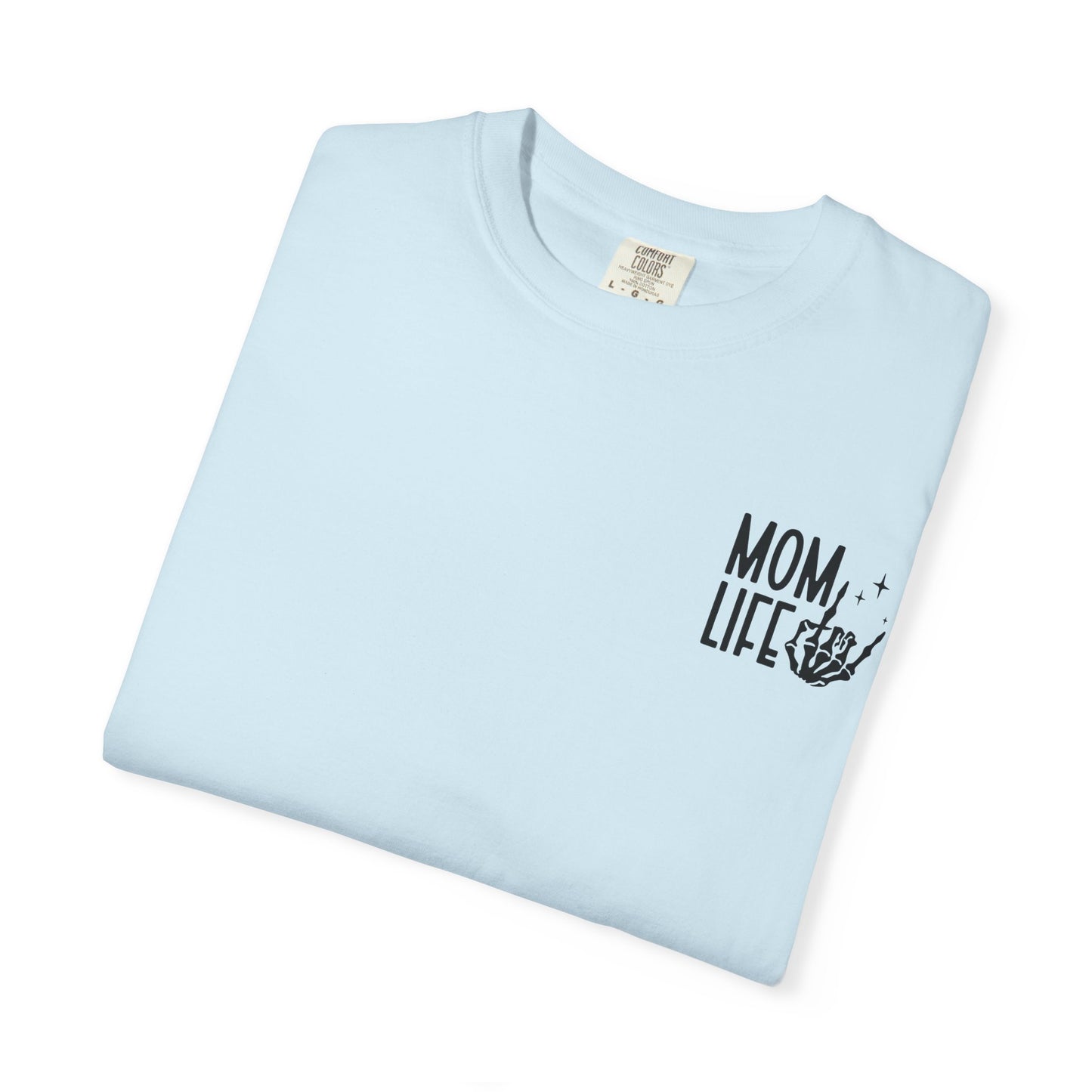 Mom Life Tee - Front& Back - Black Writing