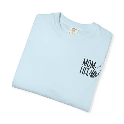 Mom Life Tee - Front& Back - Black Writing