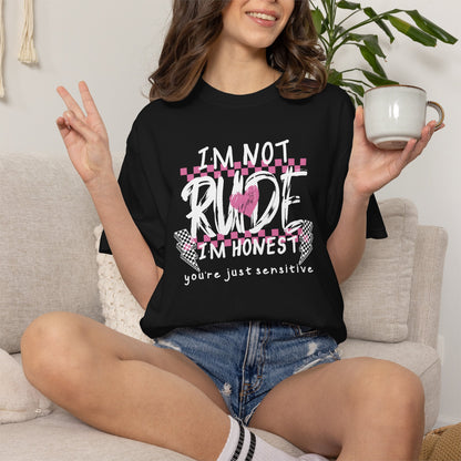 "I’m Not Rude, I’m Honest" - White Writing