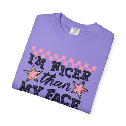 I’m Nicer Than My Face Looks Tee