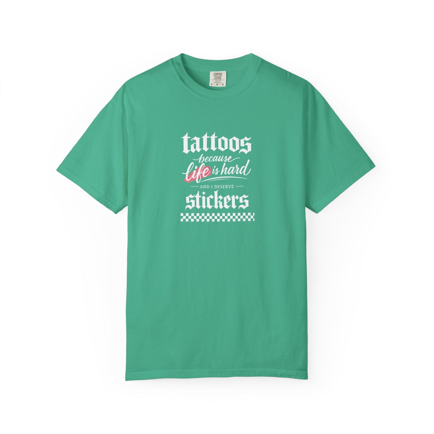 "Tattoos Because Life Is Hard, Stickers" Graphic Tee
