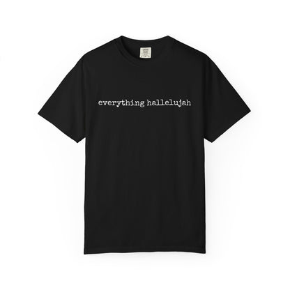 Everything Hallelujah Tee