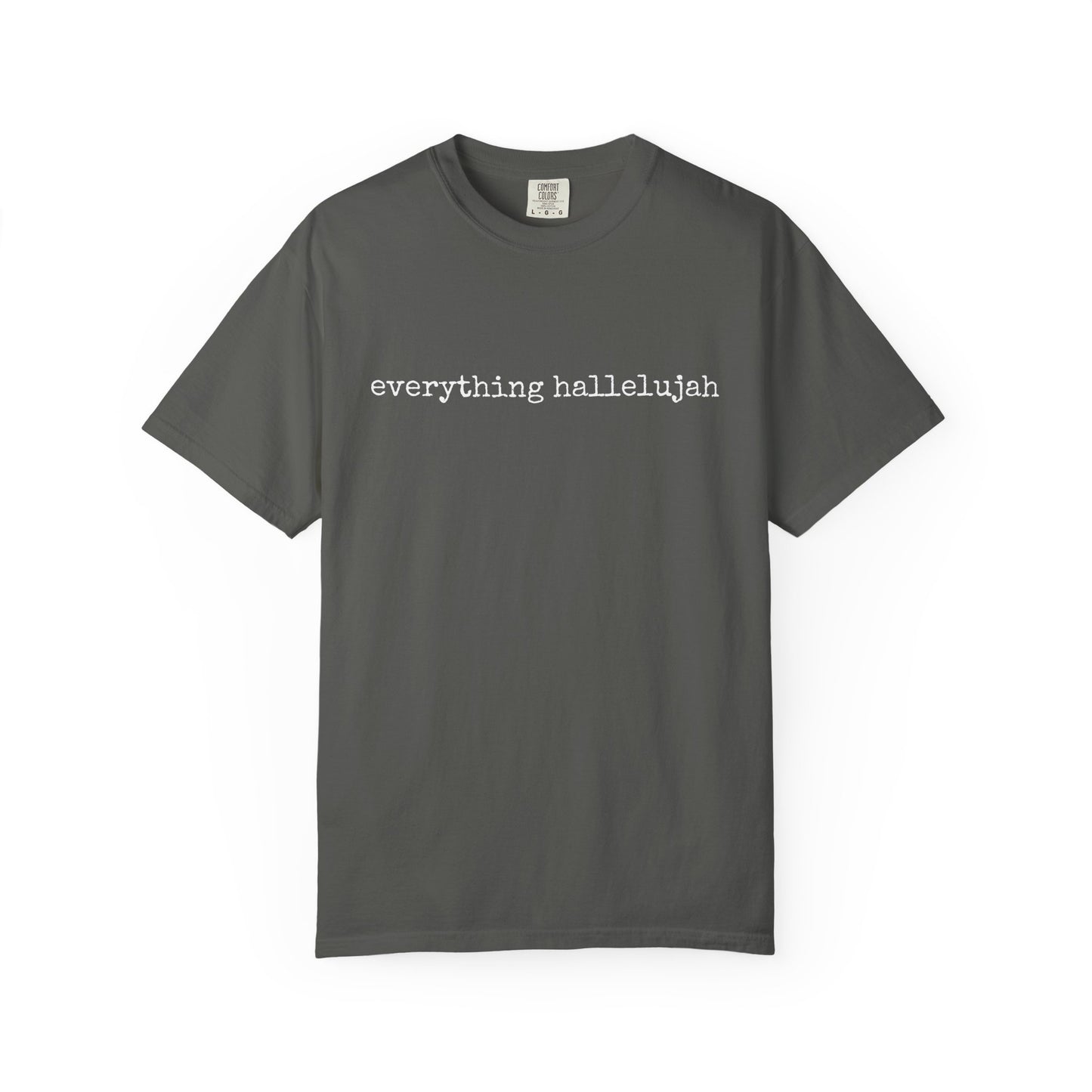 Everything Hallelujah Tee