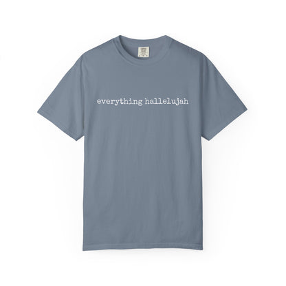 Everything Hallelujah Tee