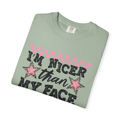I’m Nicer Than My Face Looks Tee