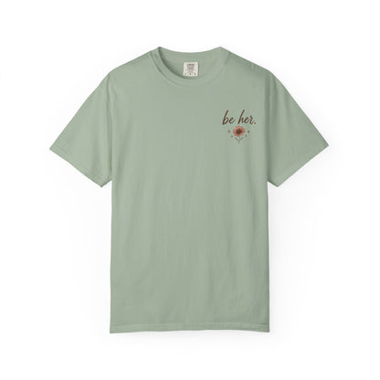 I Just Wanna Be Her Tee - Front& Back