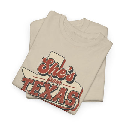 She's From Texas I can tell Tee