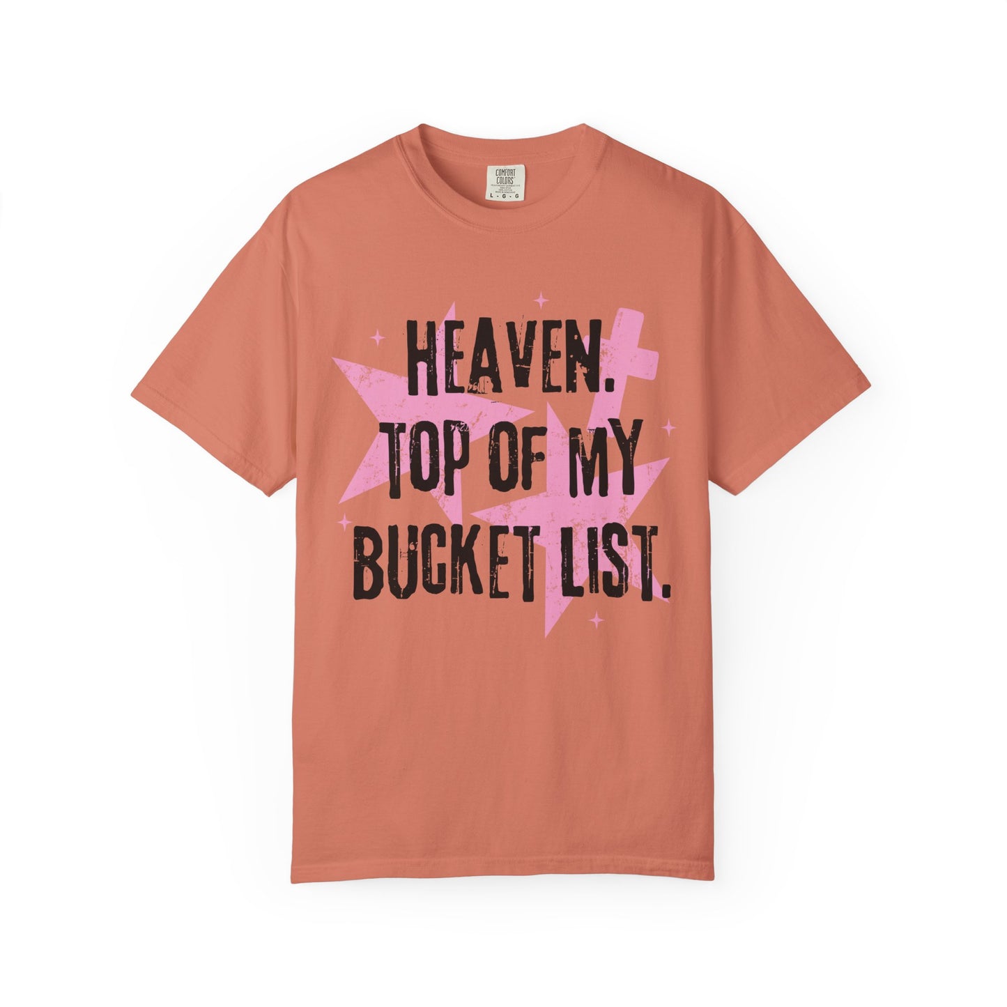 Heaven Top Of My Bucket List Tee