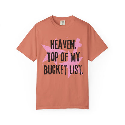 Heaven Top Of My Bucket List Tee