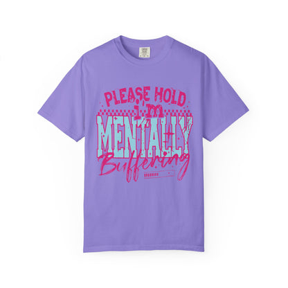 Please Hold I'm Mentally Buffering T-Shirt