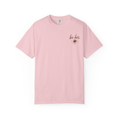 I Just Wanna Be Her Tee - Front& Back