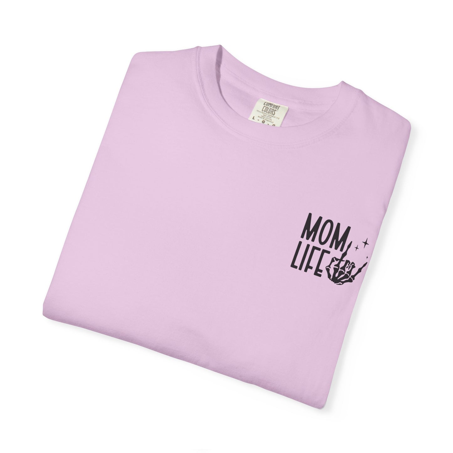 Mom Life Tee - Front& Back - Black Writing