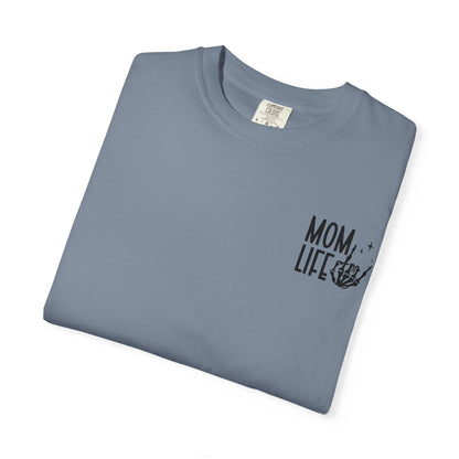 Mom Life Tee - Front& Back - Black Writing
