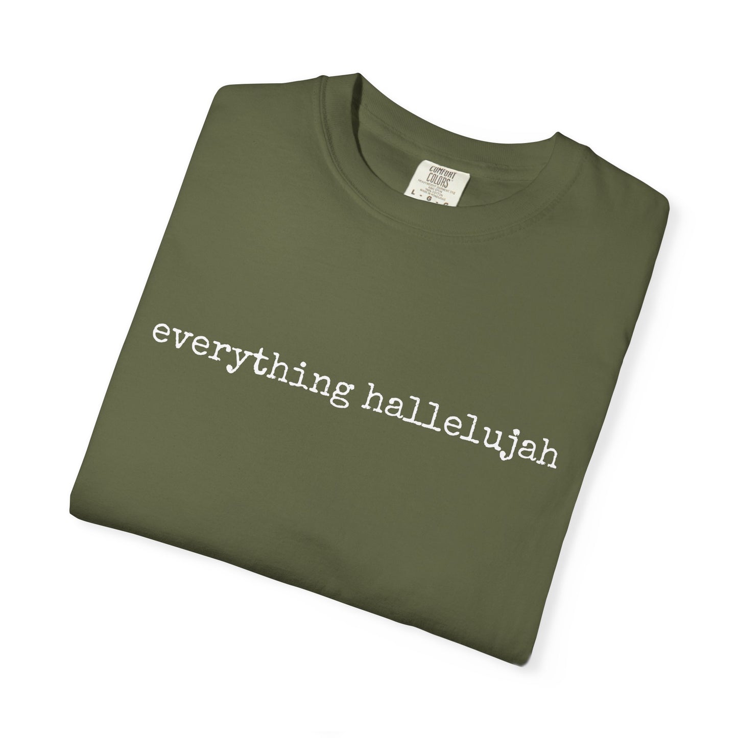 Everything Hallelujah Tee