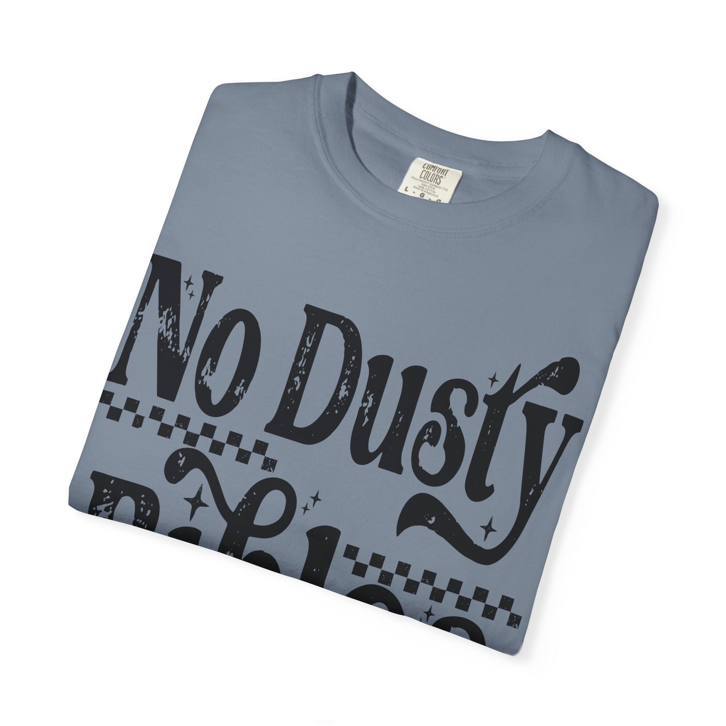 No Dusty Bibles Tee- Black Writing