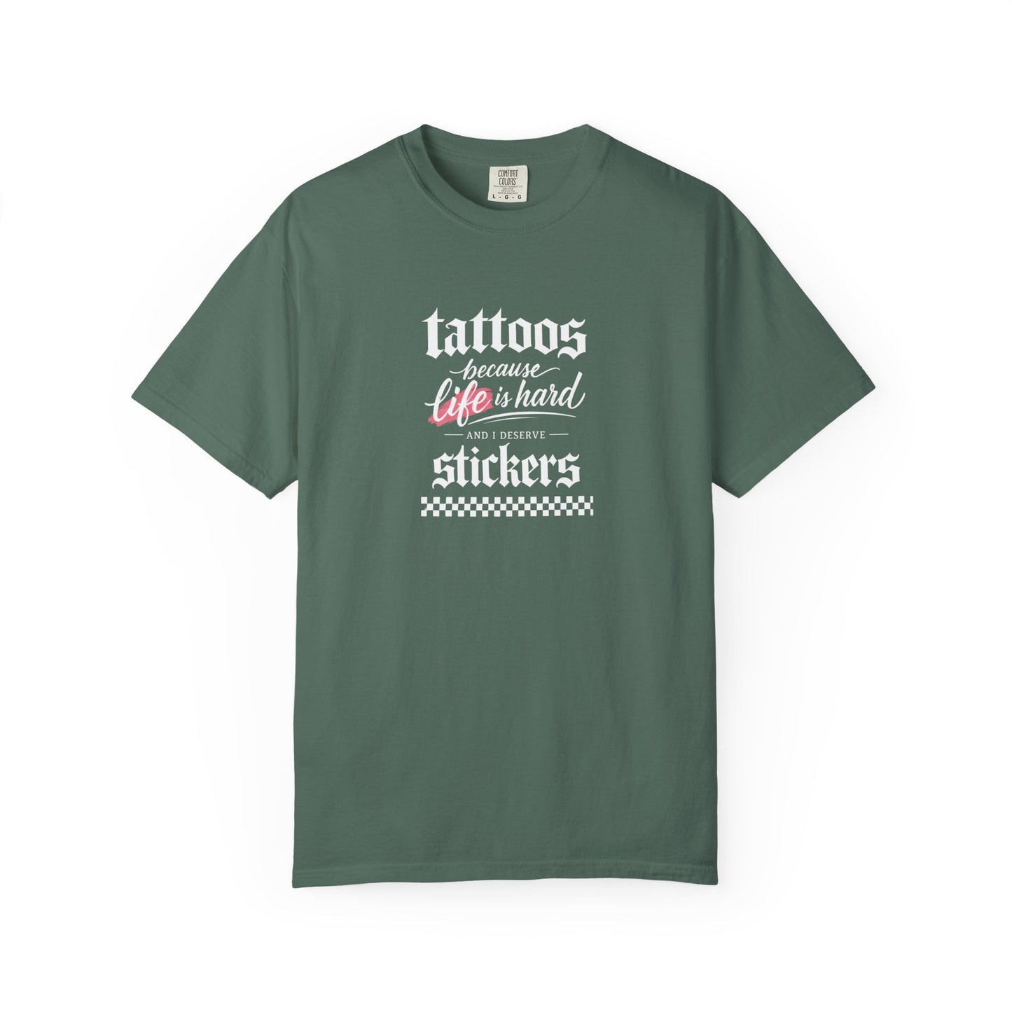 "Tattoos Because Life Is Hard, Stickers" Graphic Tee