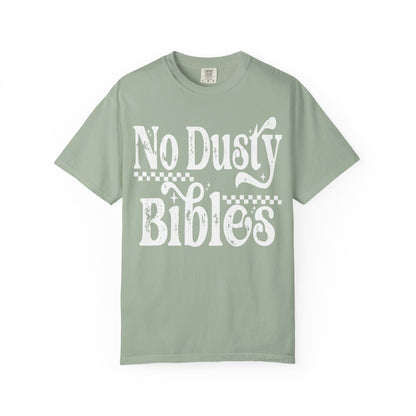 No Dusty Bibles Tee- White Writing