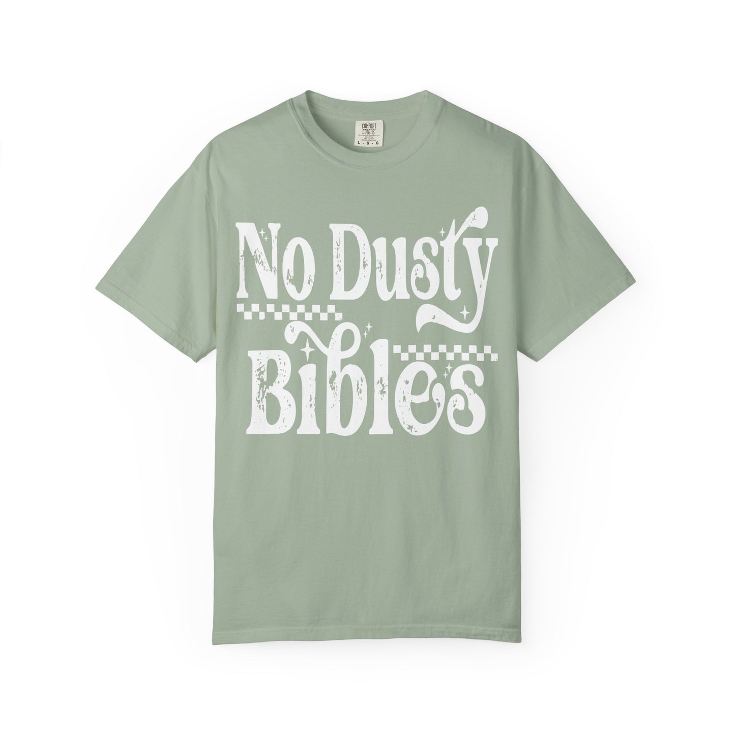 No Dusty Bibles Tee- White Writing
