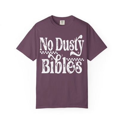 No Dusty Bibles Tee- White Writing