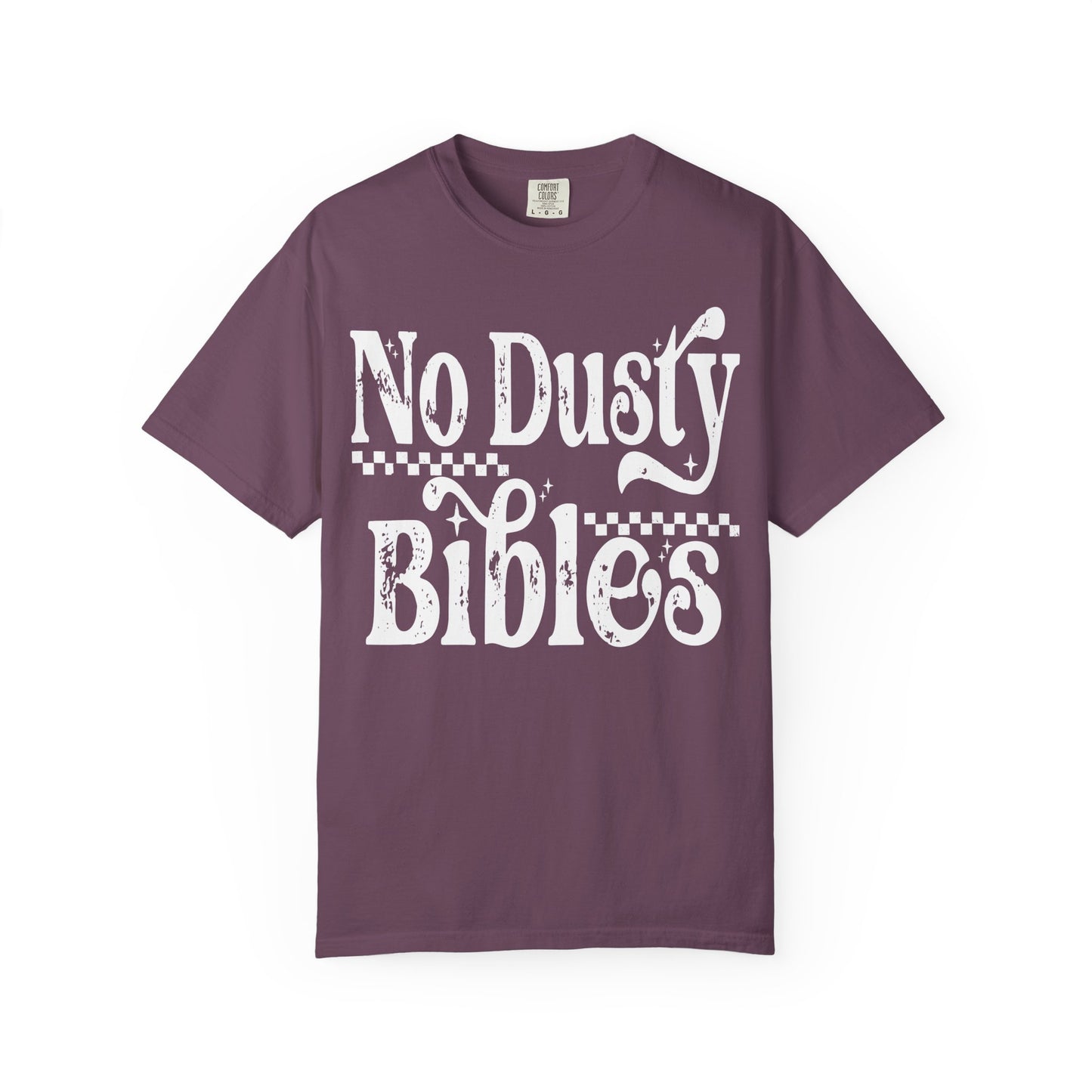 No Dusty Bibles Tee- White Writing