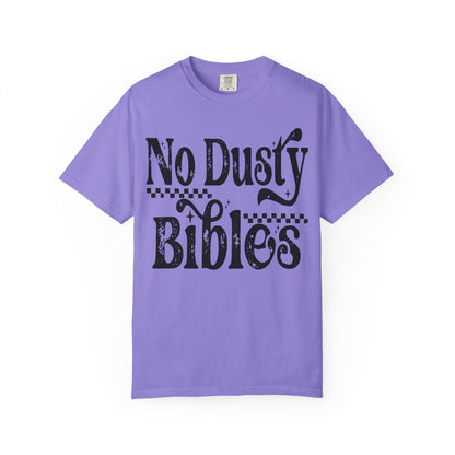 No Dusty Bibles Tee- Black Writing