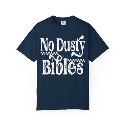 No Dusty Bibles Tee- White Writing