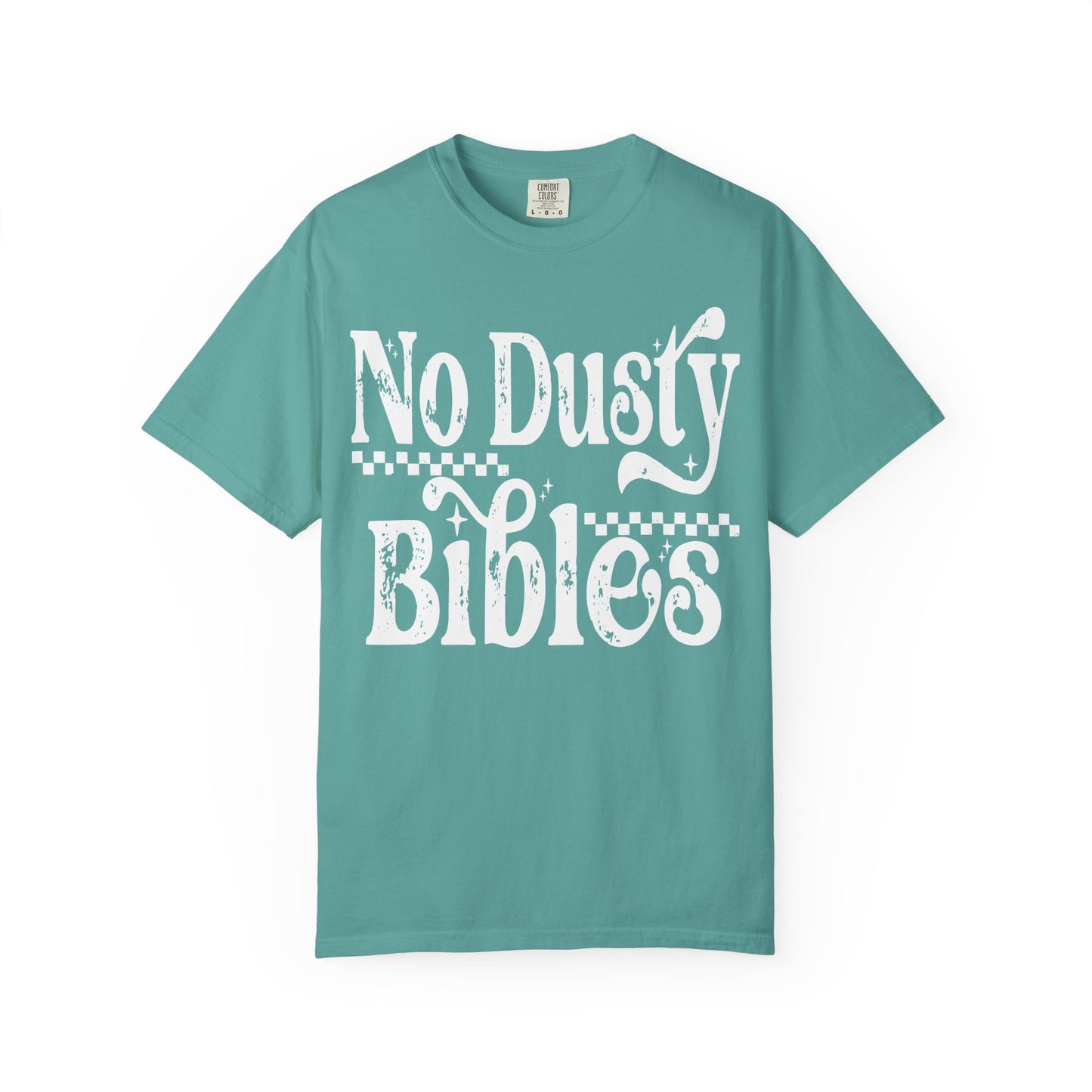 No Dusty Bibles Tee- White Writing