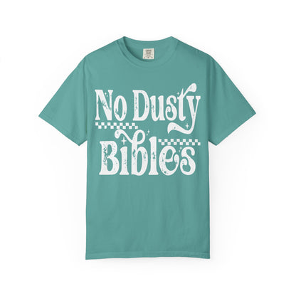 No Dusty Bibles Tee- White Writing