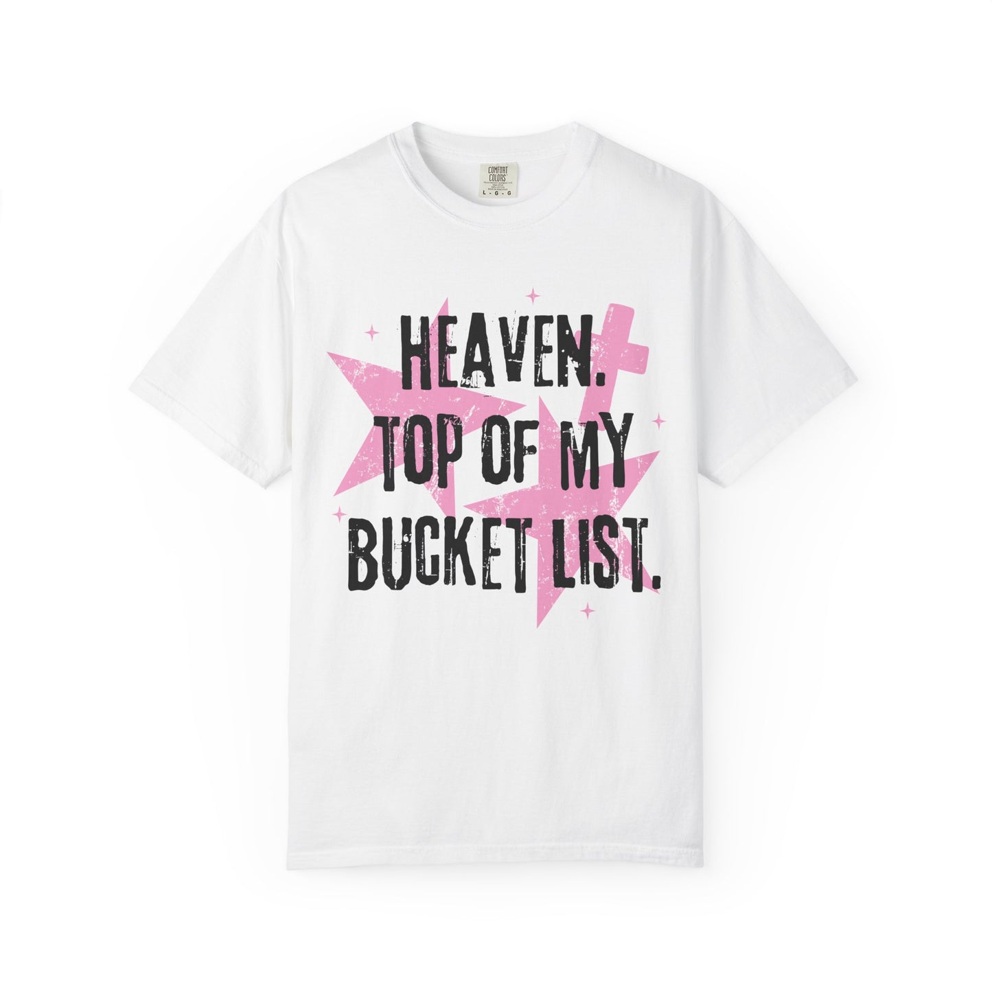 Heaven Top Of My Bucket List Tee