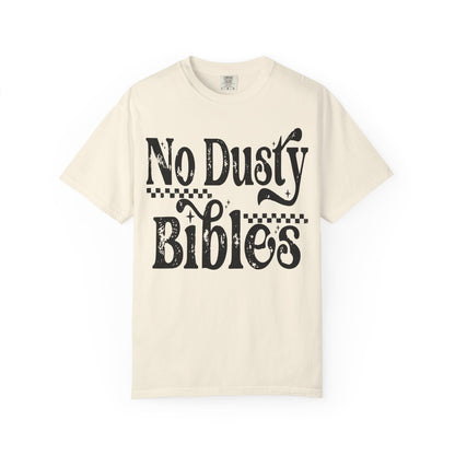 No Dusty Bibles Tee- Black Writing