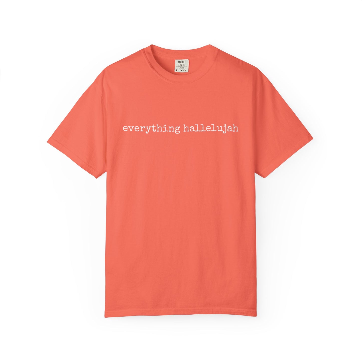 Everything Hallelujah Tee