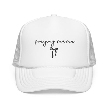 Praying Mama Foam Trucker Hat -