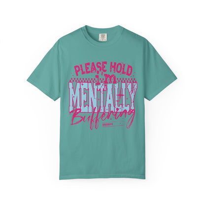 Please Hold I'm Mentally Buffering T-Shirt