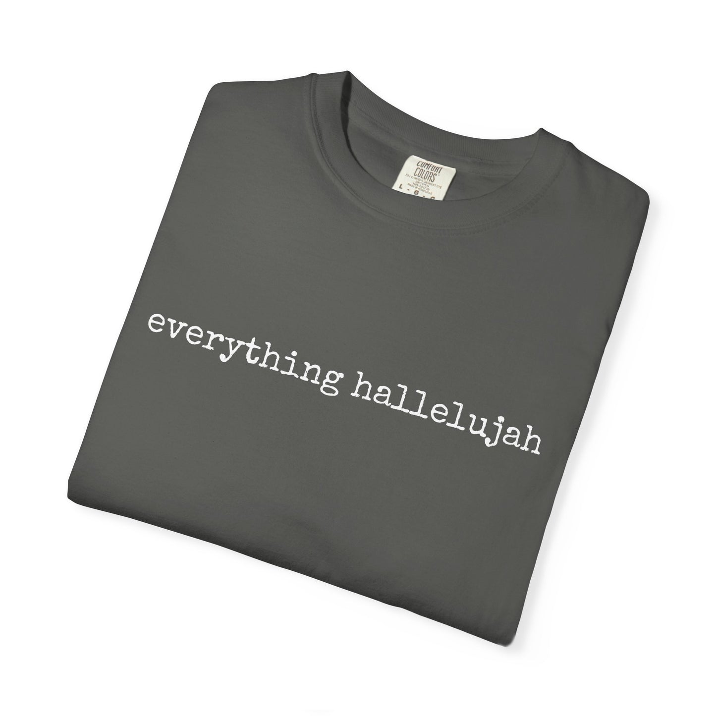 Everything Hallelujah Tee